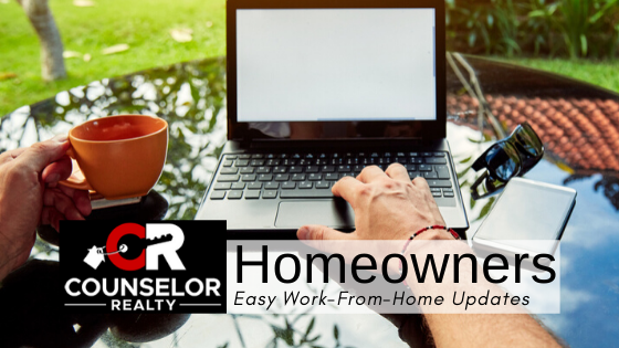 Easy Work-From-Home Updates - Counselor Realty